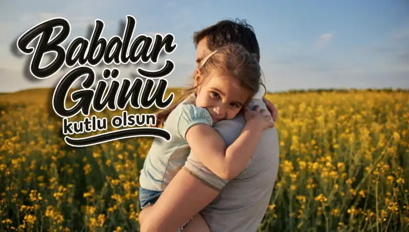 Babalar Günü 2025: Anlam Dolu Mesajlarla Babalarınızı Şımartın!