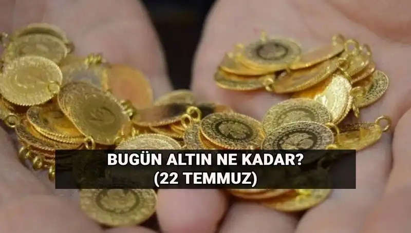 22 Temmuz Altın Fiyatları: Gram Altın Ne Kadar, Yükseliyor mu?