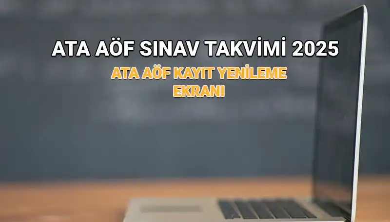 ATA AÖF 2025 Akademik Takvimiyle Bahar Dönemi Kayıt Yenileme Uzatıldı mı?