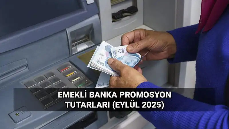 Eylül 2025'te Emekli Banka Promosyonlarında Şaşırtan Artış!