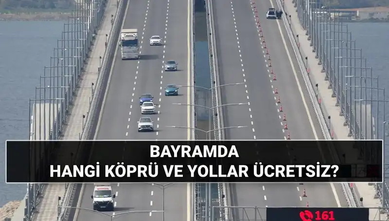 Kurban Bayramı’nda Ücretsiz Otoyol ve Köprüler Açıklığa Kavuştu