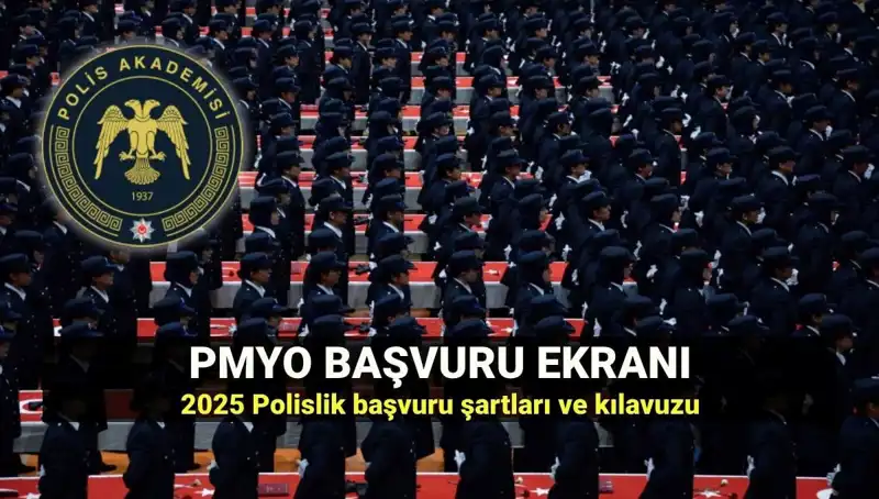 2025 PMYO Başvuru Rehberi: Polislik İçin Gereken Her Şey