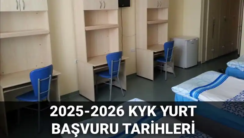 2025-2026 KYK Yurt Başvuruları İçin Beklenen Tarihler Açıklandı!