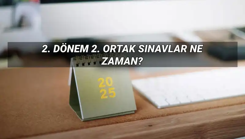 MEB 2. Dönem Ortak Sınav Tarihleri Belli Oldu!