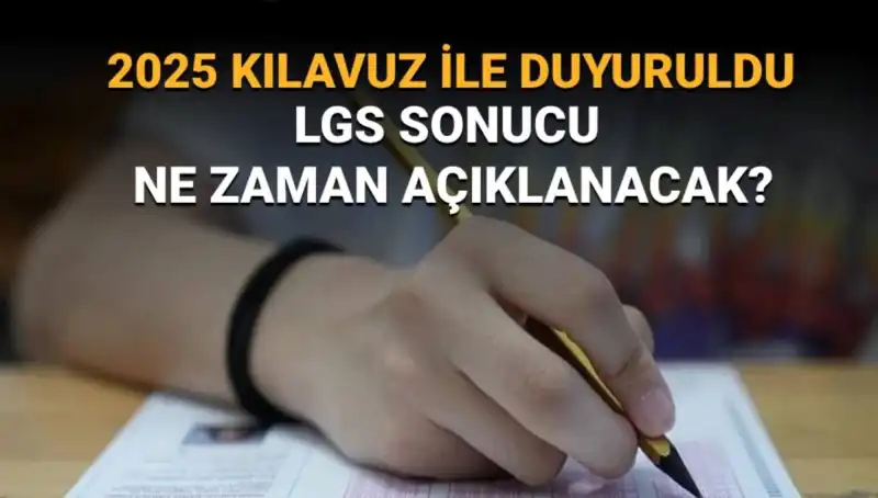 LGS 2025 Sonuç Tarihi Açıklandı: Öğrencileri Neler Bekliyor?