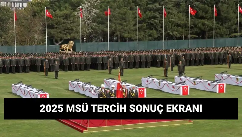 2025 Milli Savunma Üniversitesi Tercih Sonuçları Açıklandı mı? Tüm Detaylar Burada!